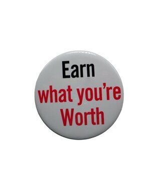 Earn What Your Worth Distributor Button Badge Promo Pin